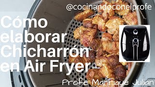 Cómo elaborar CHICHARRONES EN AIR FRYER [upl. by Auqenwahs431]