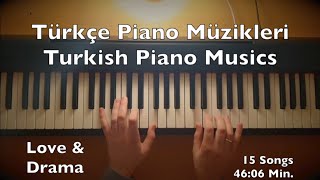 Türkçe Piano Müzikleri  Turkish Piano Musics 4606 Min Love Drama [upl. by Nalat]