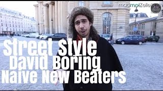 David Boring Naive New Beaters le Street Style [upl. by Ammadas]