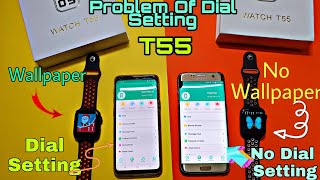 Why wallpaper or photo is not set in T55 Smartwatch  Problem of Dial Setting In T55 Smartwatch [upl. by Idolah]