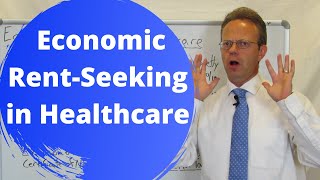 Economic Rent Seeking in Healthcare [upl. by Celka310]