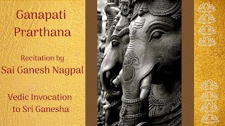 Ganapati Prarthana With Lyrics amp Meaning  Ganaanaam Tvaa  Sai Ganesh Nagpal  Vedic Chanting [upl. by Ahsad559]