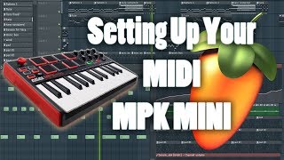 How to set up Your MPK Mini or Midi with FL Studios [upl. by Nuahsak]