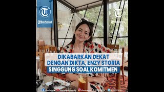 Dikabarkan Dekat Dengan Dikta Enzy Storia Singgung Soal Komitmen [upl. by Eigriv760]