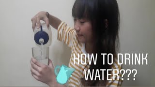 HOW TO DRINK WATER Tutorial [upl. by Dyol]