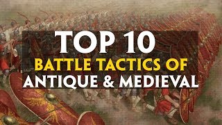 TOP 10 Battle Tactics of Antiquity and Medieval [upl. by Hsevahb]