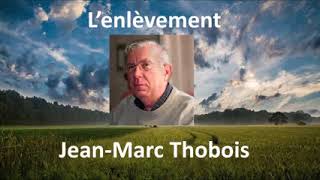 Lenlèvement  JeanMarc Thobois [upl. by Adleremse]