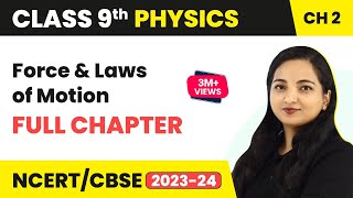 Force and Laws of Motion Full Chapter Explanation Class 9  Class 9 CBSE Physics [upl. by Anahahs]