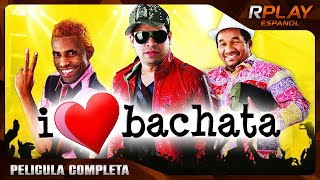 I LOVE BACHATA  PELICULA COMEDIA EN ESPANOL LATINO [upl. by Ramhaj]