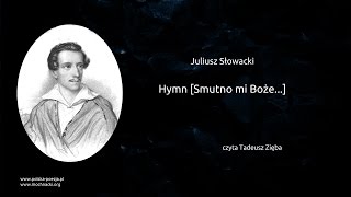 Juliusz Słowacki  Hymn Smutno mi Boże [upl. by Fiedling820]