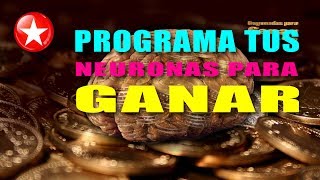 PROGRAMA TUS NEURONAS PARA GANAR [upl. by Iamhaj]