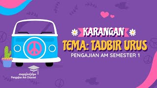 PENGAJIAN AM SEM 1 KARANGAN TEMA TADBIR URUS [upl. by Rosco]