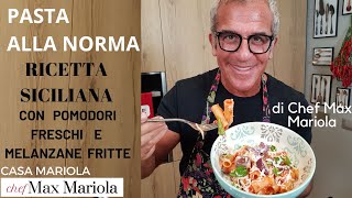 PASTA ALLA NORMA  Ricetta Originale Siciliana  Chef Max Mariola [upl. by Maureen673]