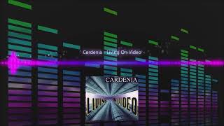 Cardenia  Living On Video [upl. by Av210]