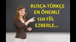 RUSÇATÜRKÇE EN ÖNEMLİ 120 FİİL EZBERLE [upl. by Adnerak]