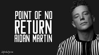 Aidan Martin  Point Of No Return  Lyrics The XFactor 2017 [upl. by Tandy]