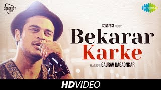 Bekarar Karke  Songfest Twist  Gaurav Dagaonkar I HD Video [upl. by Utter]