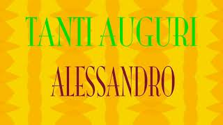 Tanti Auguri Alessandro  Buon Compleanno  Happy Birthday [upl. by Nannie]