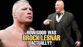 How GOOD was Brock Lesnar Actually [upl. by Luckett]