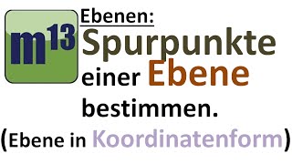 Spurpunkte einer Ebene bestimmen Ebene in Koordinatenform [upl. by Yslek]