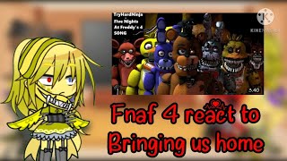 Fnaf 4 react to Bringing us homegacha club [upl. by Ihcur851]