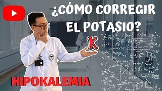 Cómo Corregir el POTASIO  Reposición de POTASIO HIPOKALEMIA FÁCIL Y RÁPIDO [upl. by Eninaj997]