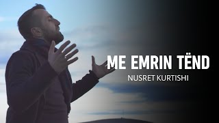 Nusret Kurtishi  Me emrin Tend [upl. by Lenora]