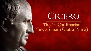 Ciceros First Catilinarian Oration [upl. by Bergeman]