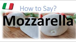 How to Pronounce Mozzarella CORRECTLY English American Italian Pronunciation [upl. by Aliakam]