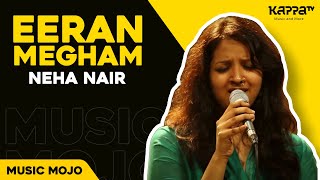 Eeran Megham  Neha Nair  Music Mojo  KappaTV [upl. by Amhser190]