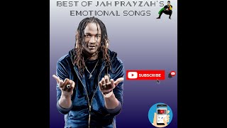 BEST OF JAH PRAYZAH EMOTIONAL SONGS [upl. by Maurine481]