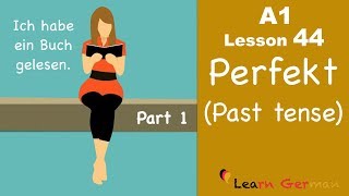 Learn German  Perfekt  Past tense  Part 1  German for beginners  A1  Lesson 44 [upl. by Johathan]