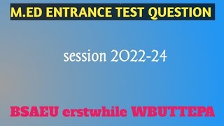 MEd Entrance Test Question202224 season BSAEU Erstwhile WBUTTEPA [upl. by Ly]