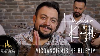 Hüseyin Kağıt  Vicdansızmış Ne Bileyim [upl. by Nolie]