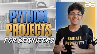 10 Python Projects for Beginners  Ishan Sharma  Geeksforgeeks [upl. by Esyahc]