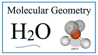 Water Molecular Geometry and Bond Angles [upl. by Neirol199]