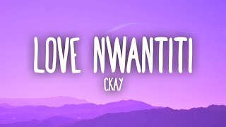 Ckay  Love Nwantiti Tiktok Remix Lyrics [upl. by Amory]