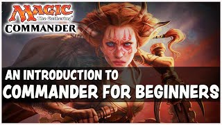 Commander For Beginners  An Introduction To Playing Commander  Magic the Gathering MTG [upl. by Kilby]