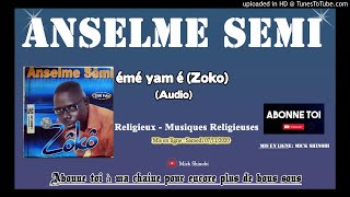 Anselme Semi  émé yam é Zoko Audio [upl. by Alimac]