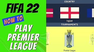 FIFA 22 How to Play Premier League [upl. by Doroteya]