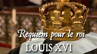 Messe solennelle de Requiem pour Louis XVI  REQUIEM ÆTERNAM [upl. by Odanref]