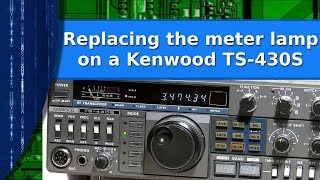 Ham Radio  Replacing the Smeter lamp on a Kenwood TS430S [upl. by Ellenhoj]