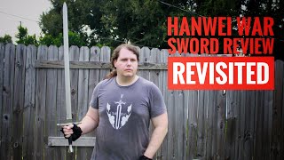 Hanwei War Sword Review Revisited [upl. by Berliner]