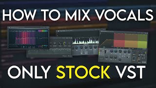 How To Mix Vocals using Only STOCK Plugins  FL Studio Tutorial [upl. by Yolanthe]