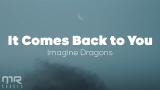 Imagine Dragons  It Comes Back To You Lyrics [upl. by Manfred]