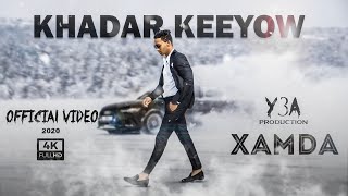 KHADAR KEEYOW  XAMDA  OFFICIAL MUSIC VIDEO 4K [upl. by Grail335]