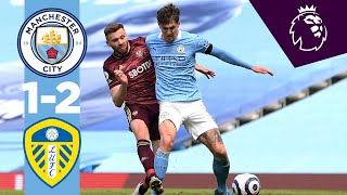 Highlights  Manchester City 12 Leeds United  Premier League [upl. by Mcafee]