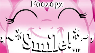 Foozogz  Smile Rmx VIP [upl. by Alisen158]