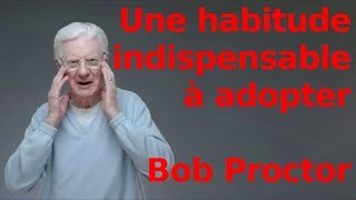 FR Une habitude indispensable à adopter Loi de lattraction Bob Proctor en Français [upl. by Alac]