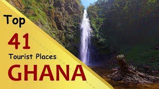 quotGHANAquot Top 41 Tourist Places  Ghana Tourism [upl. by Onitselec]